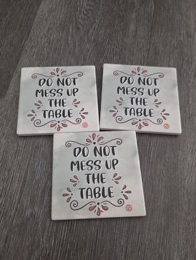 3 Pc Set Simply Southern Coasters "Do Not Mess Up The Table"